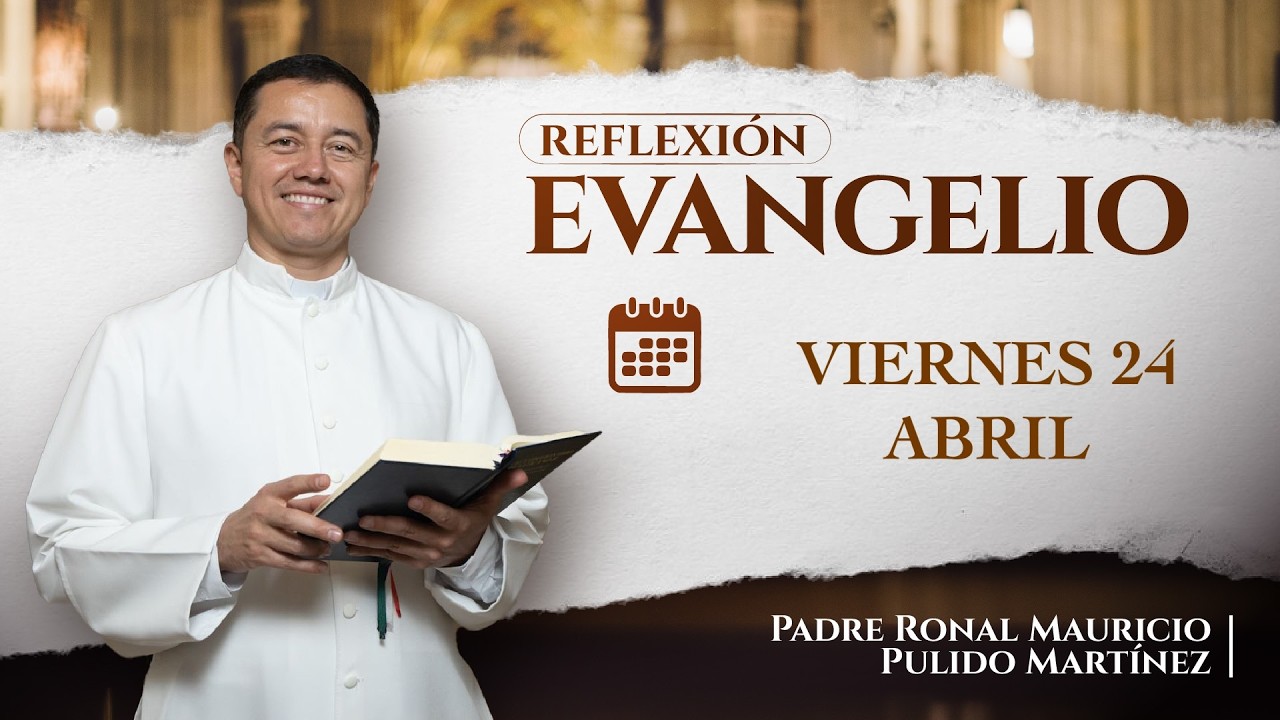 EVANGELIO DE HOY VIERNES 24 DE ABRIL DE 2026 - YouTube