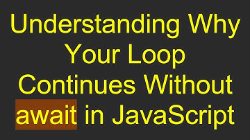Understanding Why Your Loop Continues Without await in JavaScript