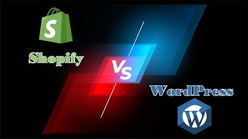 Shopify与WordPress区别在哪里 | 一次性讲清楚你该选择哪个平台 | Shopify vs WordPress