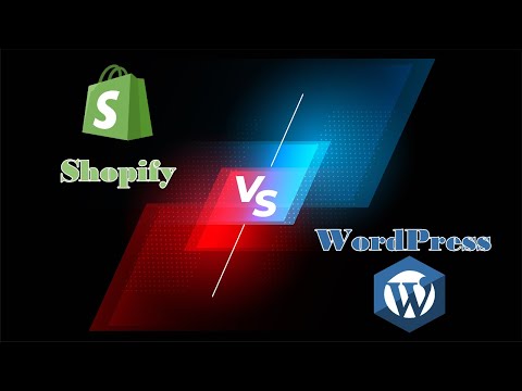 Shopify与WordPress区别在哪里 | 一次性讲清楚你该选择哪个平台 | Shopify vs WordPress