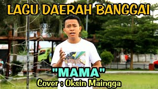 MAMA - LAGU DAERAH BANGGAI (Cover : Oksin Maingga)