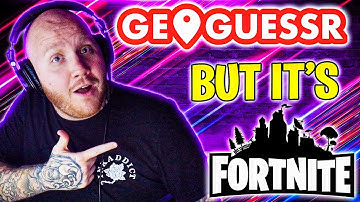 TIMTHETATMAN PLAYS FORTNITE GEOGUESSR