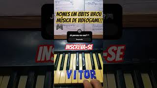 Nomes em 8bits virou música de videogame!!🎮 Vitor 2