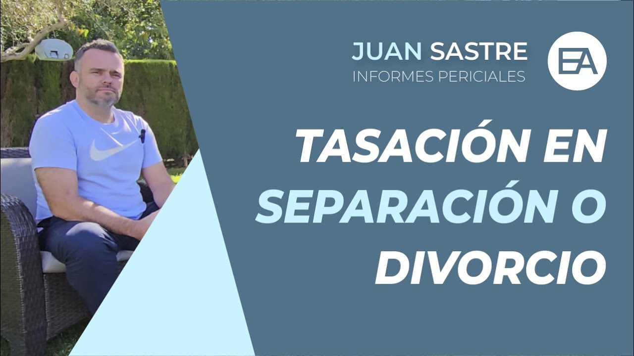 Qué debes saber sobre la tasación en divorcio