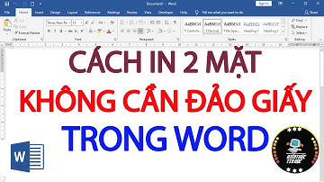 Cách in 2 mặt không cần phải đảo giấy trong word