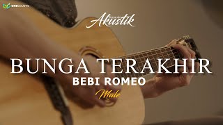 Miniatura del video "BEBI ROMEO - BUNGA TERAKHIR  ( KARAOKE AKUSTIK ) ''MALE KEY''"