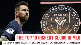 The Top 10 Richest Clubs In MLS