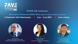 PAVE UK webinar #1: Automated Vehicle Act 2024: What does it mean to the end user (Sept 2024)