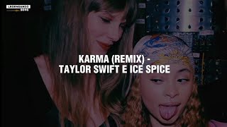KARMA (REMIX) - TAYLOR SWIFT feat. ICE SPICE (TRADUÇÃO)