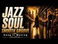 Keep It Moving | Smooth Soul Jazz