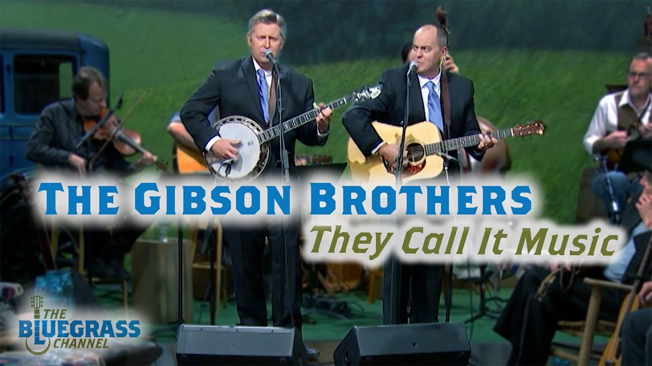 The Gibson Brothers sing "They Call It Music"