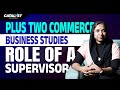 Plus Two Business Studies | Role of a Supervisor | Detailed Explanation | Catalyst Education