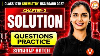Solution Chemistry Class 12 | All Questions Practice &amp; PYQ  | HSC Board 2027 | By Vanshika Mam