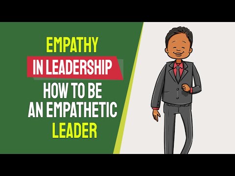 Empathy in Leadership How to Be an Empathetic Leader