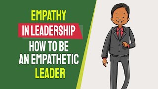 Empathy In Leadership How To Be An Empathetic Leader