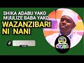 SHIKA ADABU YAKO MUULIZE BABA YAKO WAZANZIBARI NI NANI IslamicTalks QuranRecitation DuaForToday 
