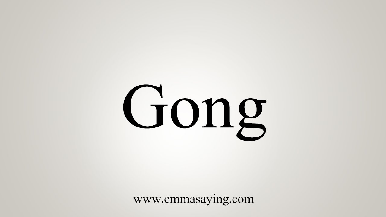 How To Say Gong YouTube