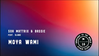 Soa Mattrix & Bassie  feat  Slade - Moya Wami