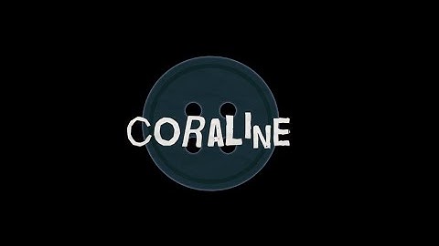 Coraline Title Sequence