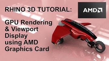 Rhino 3D Tutorial: AMD GPU Rendering and Viewport Display