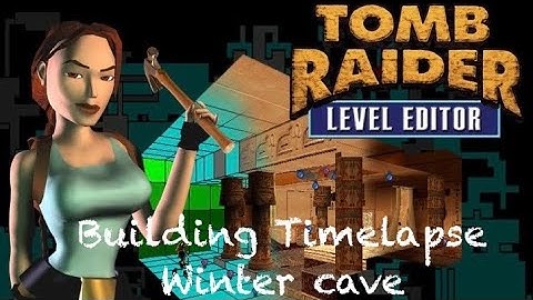 TRLE Building Timelapse Big Winter Cave