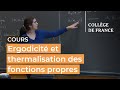 Ergodicit et thermalisation des fonctions propres 17  nalini anantharaman 20222023