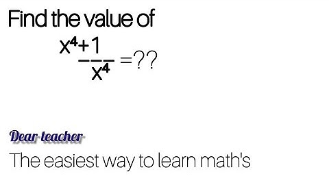 Find the value of x⁴+1/x⁴ | x⁴+1/x⁴ solve karne ka tareeka #viral #dearteacher #maths #algebra