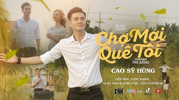 CHỢ MỚI QUÊ TÔI - CAO SĨ HÙNG || NHỮNG CẢNH QUAY TẠI HUYỆN CHỢ MỚI- AN GIANG || OFFICIAL MUSIC VIDEO