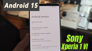 Sony Xperia 1 VI - Android 15 Upgrade - What