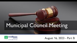 August 16, 2023 - Middlesex Centre Council Meeting - Part B