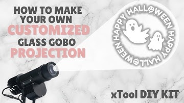 How to Make Your Own Customized Glass Gobo Projection using xTool F1 Laser and xTool Gobo Projector