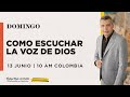 COMO ESCUCHAR LA VOZ DE DIOS 📺 Encuentro Dominical En Línea Con Dios Domingo/13/Junio