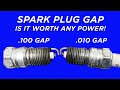 Junkyard ls plug gap test does more gap equal more power how much should i run 010 vs 100 gap