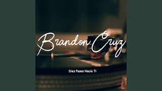 Video thumbnail of "Brandon Cruz - Diez Pasos Hacia Ti"