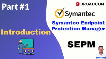 Introduction to Symantec Endpoint Protection Manager: Key Features & Overview