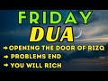 Powerful friday dua  opening the doors of rizq problems end  you will get all your wishes