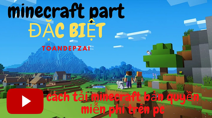 Hướng dẫn cách tải minecraft trên máy tính miễn phí