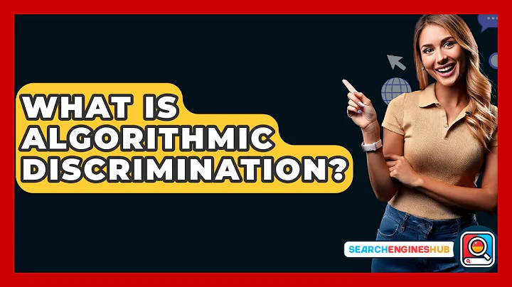 What Is Algorithmic Discrimination? - SearchEnginesHub.com