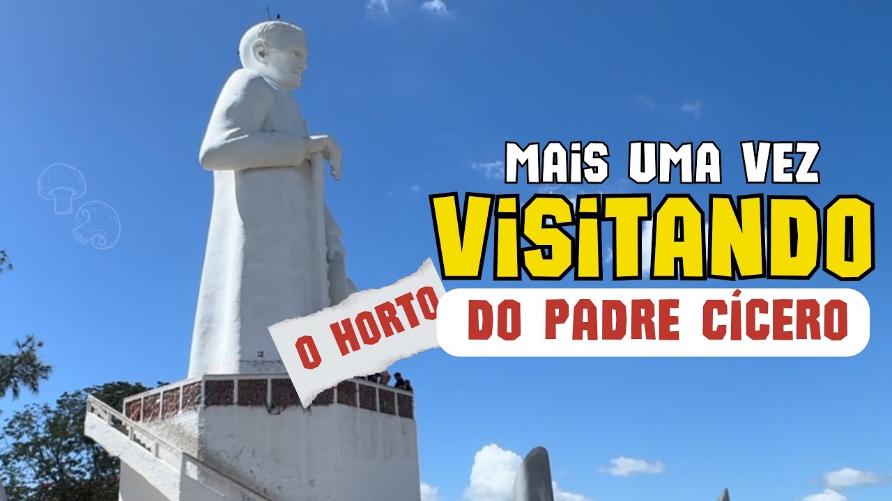06-(Juazeiro) Visitando a terra do padre Cícero