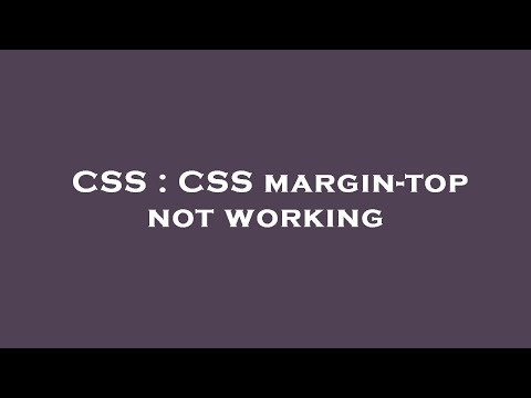 CSS : CSS margin-top not working