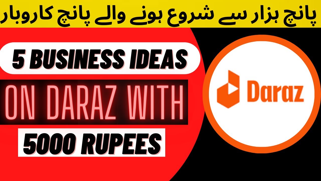 5 Business Ideas on Daraz with 5000 Rupees | 5000 sy Online Business Start Kro | Ahmad Tech