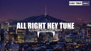 All Right Hey Tune (Remix) - Lãng Tử Khang | 慢摇浪曲 (DJ) - 浪子康 • 好嗨的曲子了 | Bài Hát Tik Tok Gây Nghiện Resimi