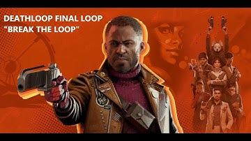 How to "Break the Loop" Final Loop + Secret Ending with Best Guns in 30 mins - DEATHLOOP (4K 60FPS)