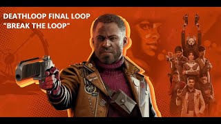 How to "Break the Loop" Final Loop + Secret Ending with Best Guns in 30 mins - DEATHLOOP (4K 60FPS)