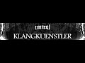 KlangKuenstler Weltschmerz UNREAL LEIPZIG KlangKuenstler Weltschmerz UNREAL LEIPZIG