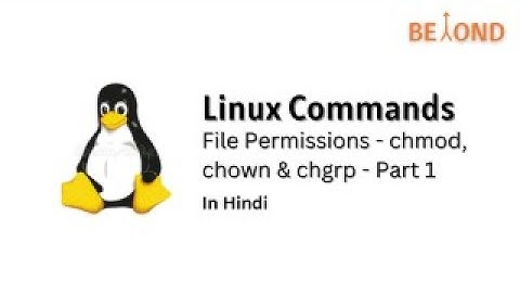 Linux Commands  - File Permissions (chmod, chgrp & chown). -Part 1