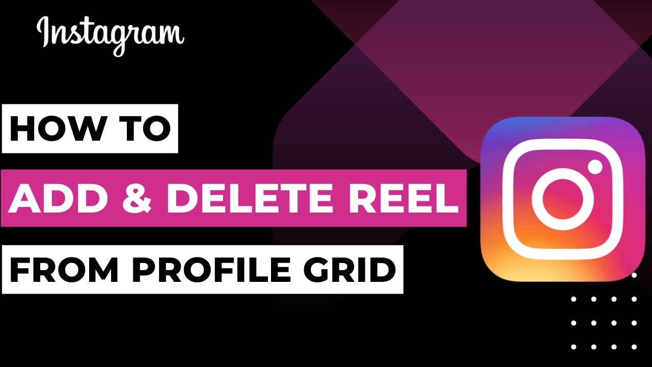 How To Add & Delete Instagram Reels From Profile Grid 2023 YouTube