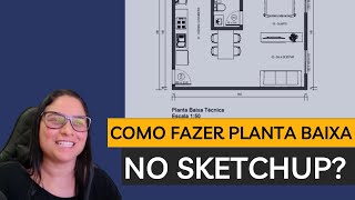 Como fazer planta baixa no sketchup  [ Aula prática com material de apoio para baixar]