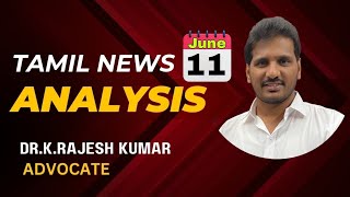 Tamil News Analysis 11-06-2024 By Dr.k.rajesh Kumar Watch On Youtube