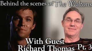 Celebrity The Waltons - Richard Thomas Interview Part 3  - behind the scenes with Judy Norton Wealth